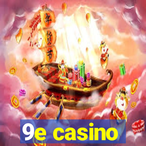 9e casino